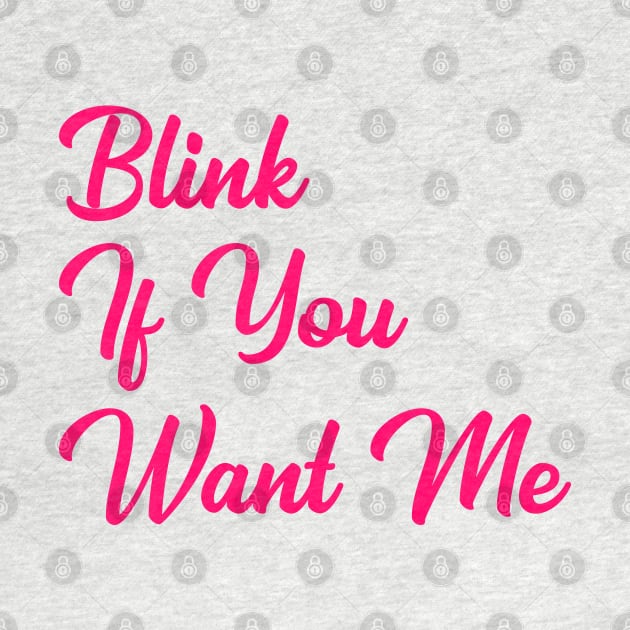 Blink if you want me by TheArtism